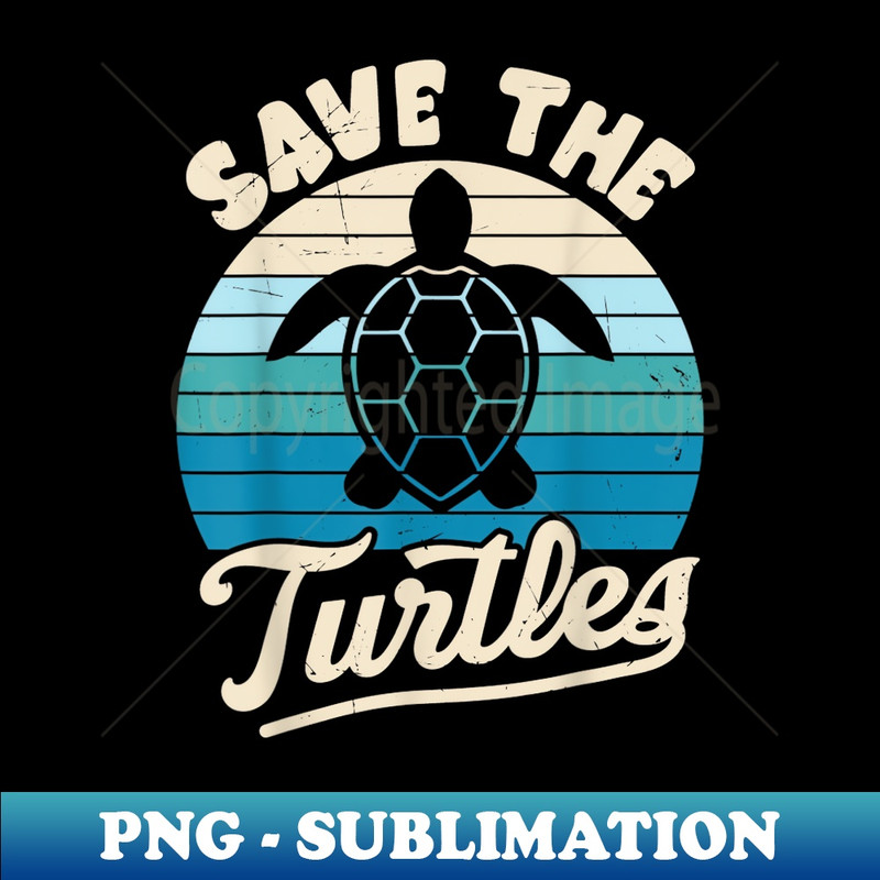 Save Turtles Sea Retro Graphic Plus Size Vintage Awareness - PNG Transparent Sublimation File
