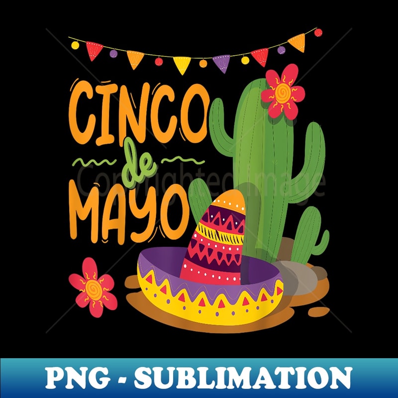 Happy Cinco De Mayo Viva Mexico 5 De Mayo - Elegant Sublimation PNG Download