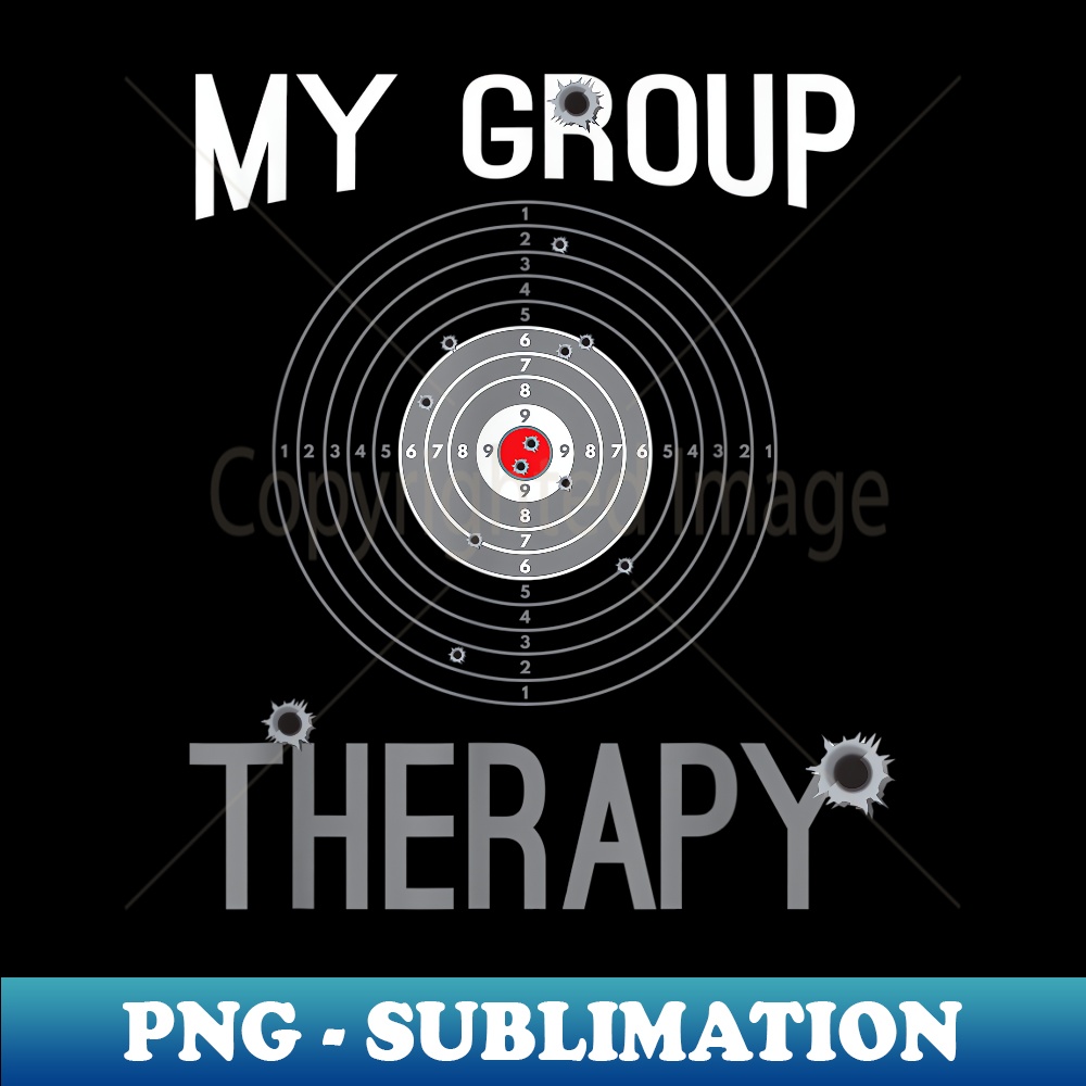 My Group Therapy Gun Ammo Lover - PNG Transparent Sublimation File