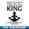 Black King the Most Powerful Piece in The Game Black African - Aesthetic Sublimation Digital File