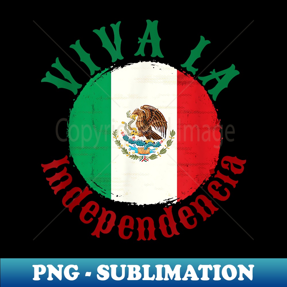 Flag Viva La Independencia Mexican Independence Day - Aesthetic Sublimation Digital File
