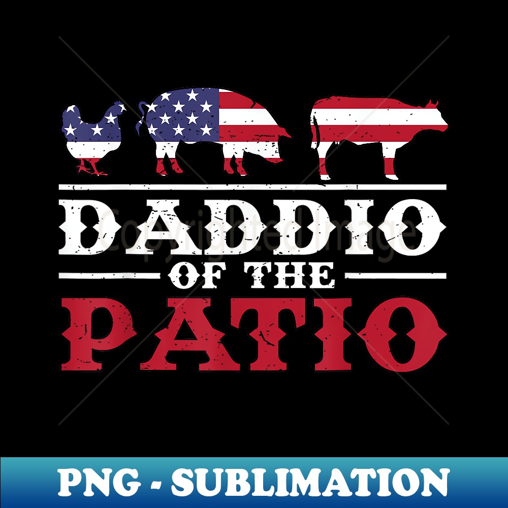 Mens 4th Of July BBQ Daddio Of The Patio Barbecue Dad Funny - Unique Sublimation PNG Download
