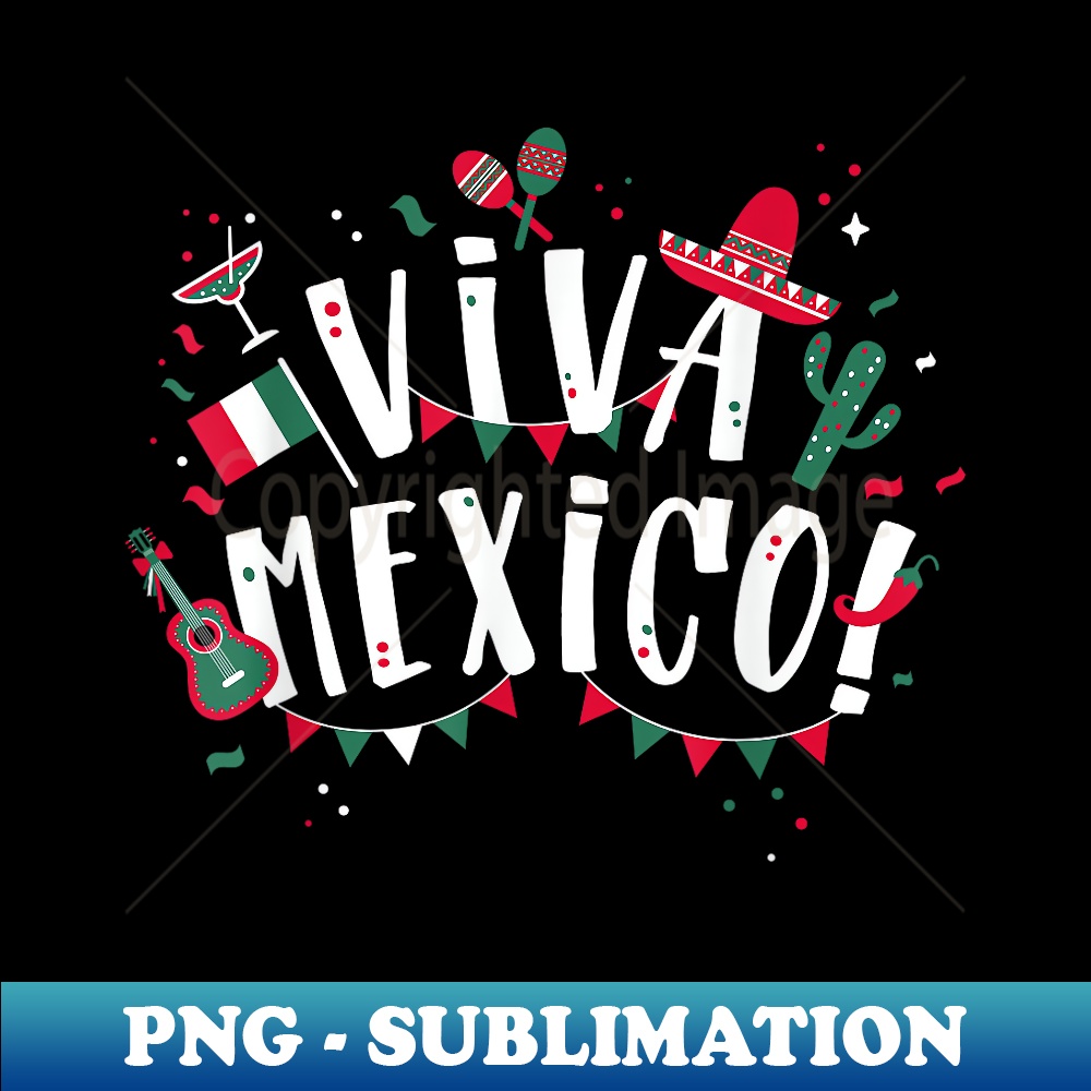 Viva Mexico Party Mexican Independence Flag - High-Resolution PNG Sublimation File