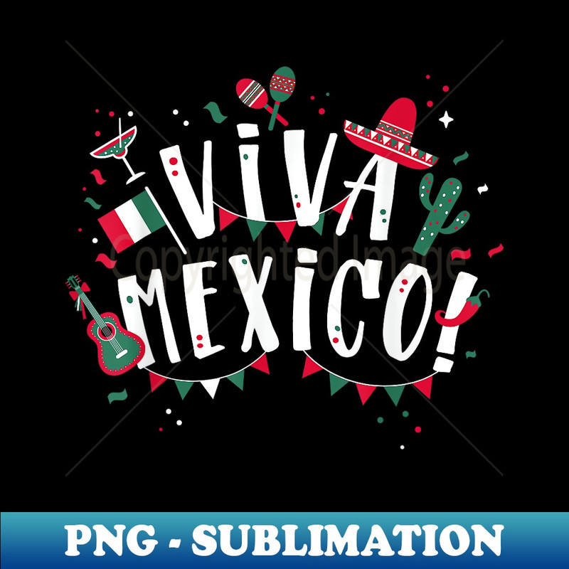 Viva Mexico Party Mexican Independence Flag - High-Resolution PNG Sublimation File