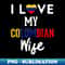 I Love My Colombian Wife Pride Colombia Flag Country Parcero - Elegant Sublimation PNG Download
