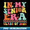 In My Senior Era Class of 2025 Senior 2025 - Sublimation-Ready PNG File