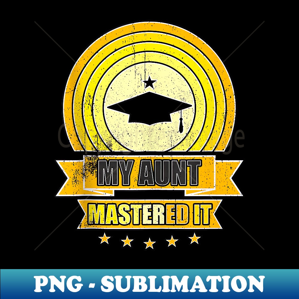 My Aunt Mastered It Class of 2024 Vintage Masters Graduation - Retro PNG Sublimation Digital Download
