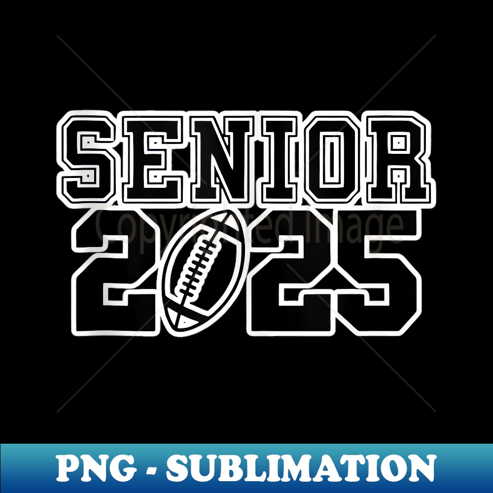 Proud Mom Of A Football Senior 2025 - High-Quality PNG Sublimation Download