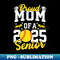 Proud Mom Of A 2025 Senior Mom Class Of A 2025 Softball - Sublimation-Ready PNG File
