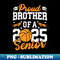 Proud Brother Of A 2025 Senior Brother Class 2025 Basketball - Instant Sublimation Digital Download