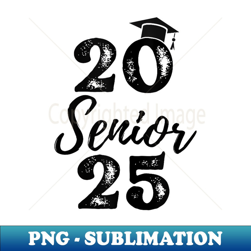 Senior Class Graduation Of 2025 High School College Graduate - Exclusive Sublimation Digital File