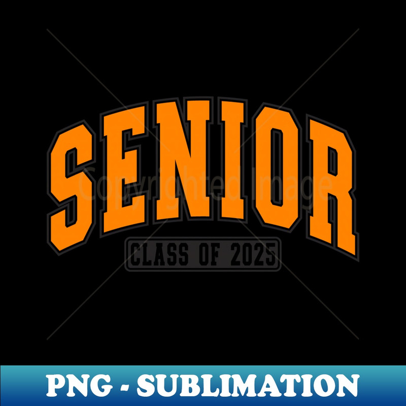 Class of 2025 Orange High School College Seniors Graduation - PNG Transparent Sublimation Design