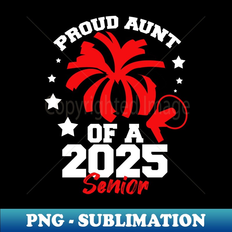 Proud Aunt of 2025 Senior Graduation Cheerleader Family - Vintage Sublimation PNG Download