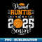 Proud Auntie Of A 2025 Senior Graduate Basketball - Unique Sublimation PNG Download