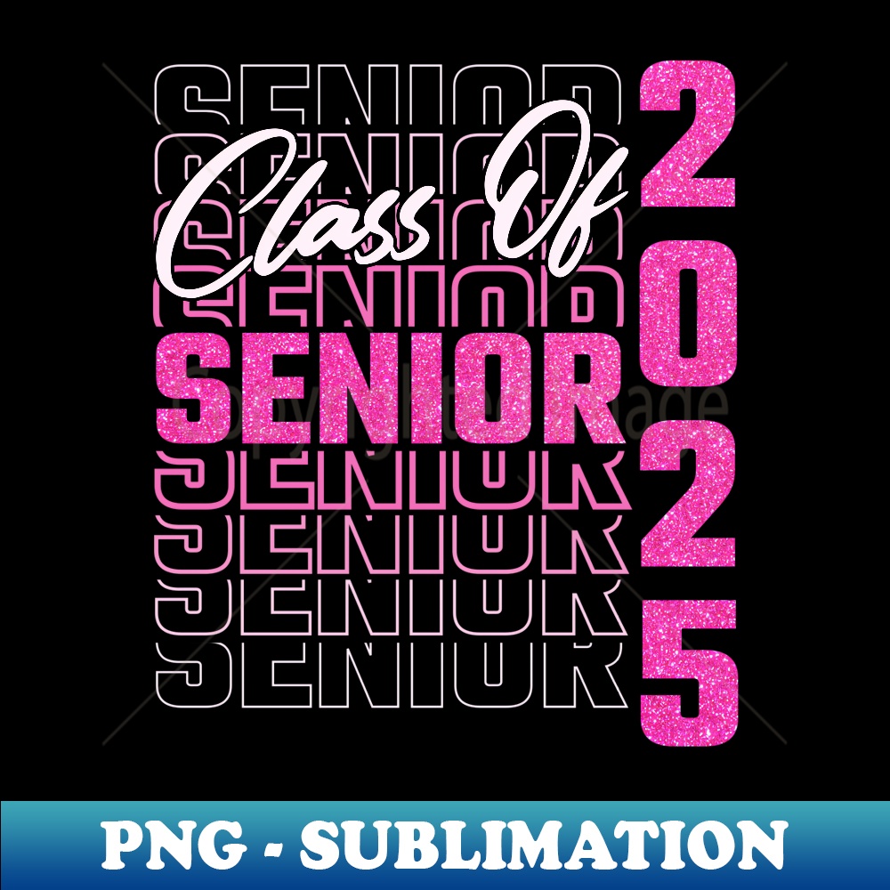 Class of 2025 Senior High School Graduation - Digital Sublimation Download File