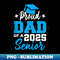 Proud Dad Of A Class Of 2025 Graduate Senior Dad 2025 - Aesthetic Sublimation Digital File