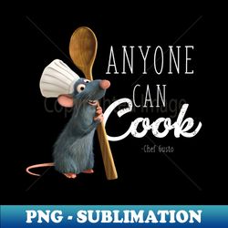 disney pixar ratatouille remy anyone can cook quote - png transparent digital download file for sublimation