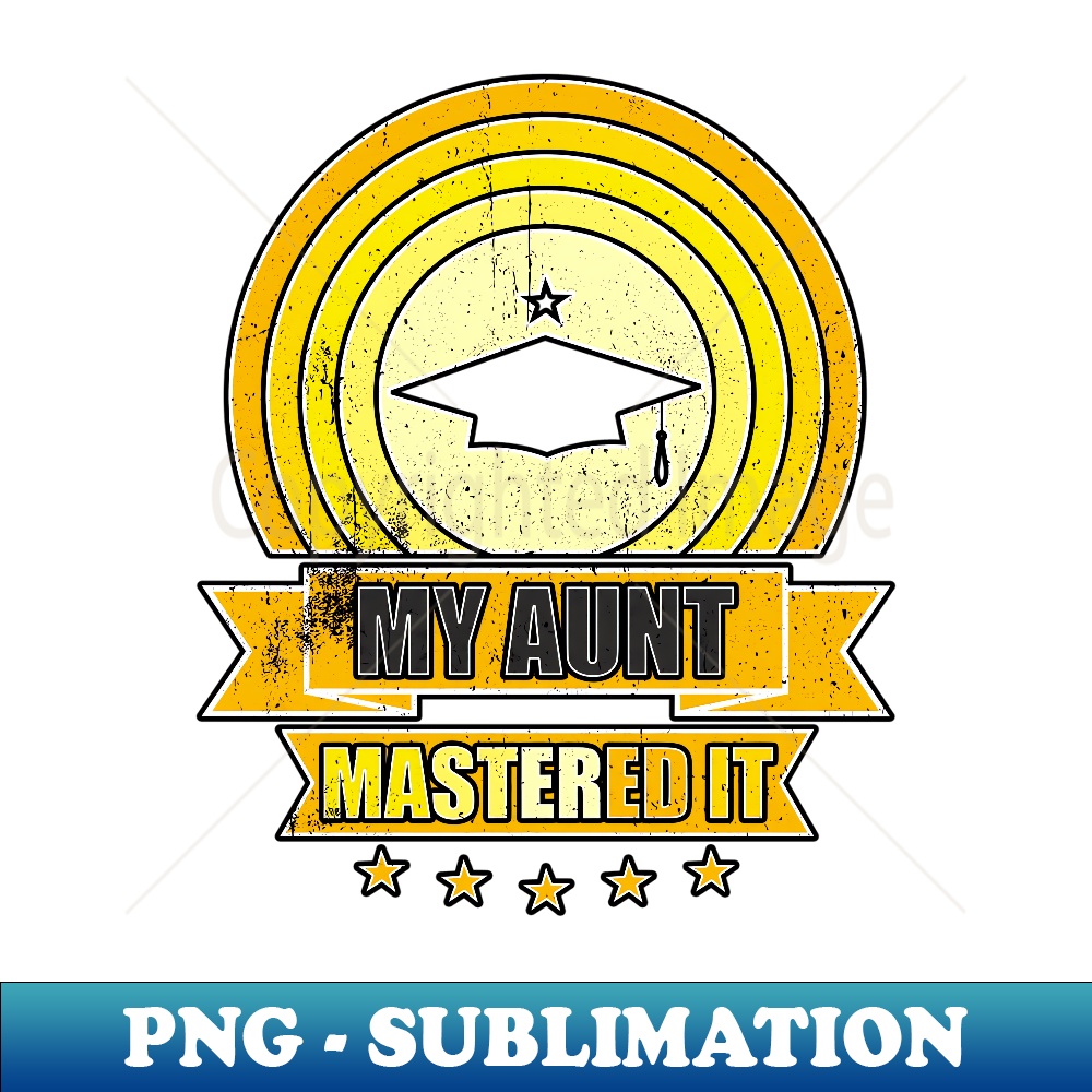 My Aunt Mastered It Class of 2024 Vintage Masters Graduation - PNG Transparent Sublimation File