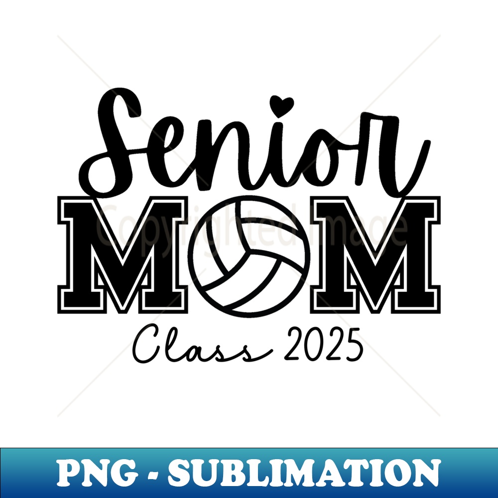Volleyball Senior Mom Graduate 2025 Class of 2025 - Trendy Sublimation Digital Download