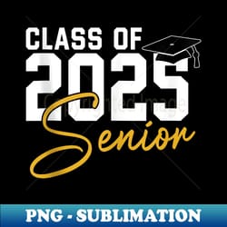 senior 2025 class of 2025 seniors graduation 2025 senior 25 - aesthetic sublimation digital file