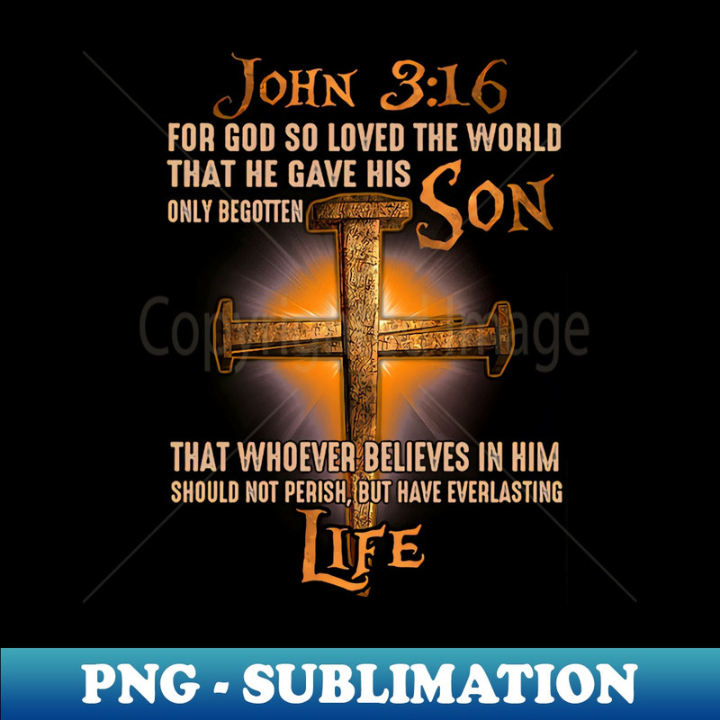 For God So Loved The World That He Gave His Son Only Begotte - Creative Sublimation PNG Download