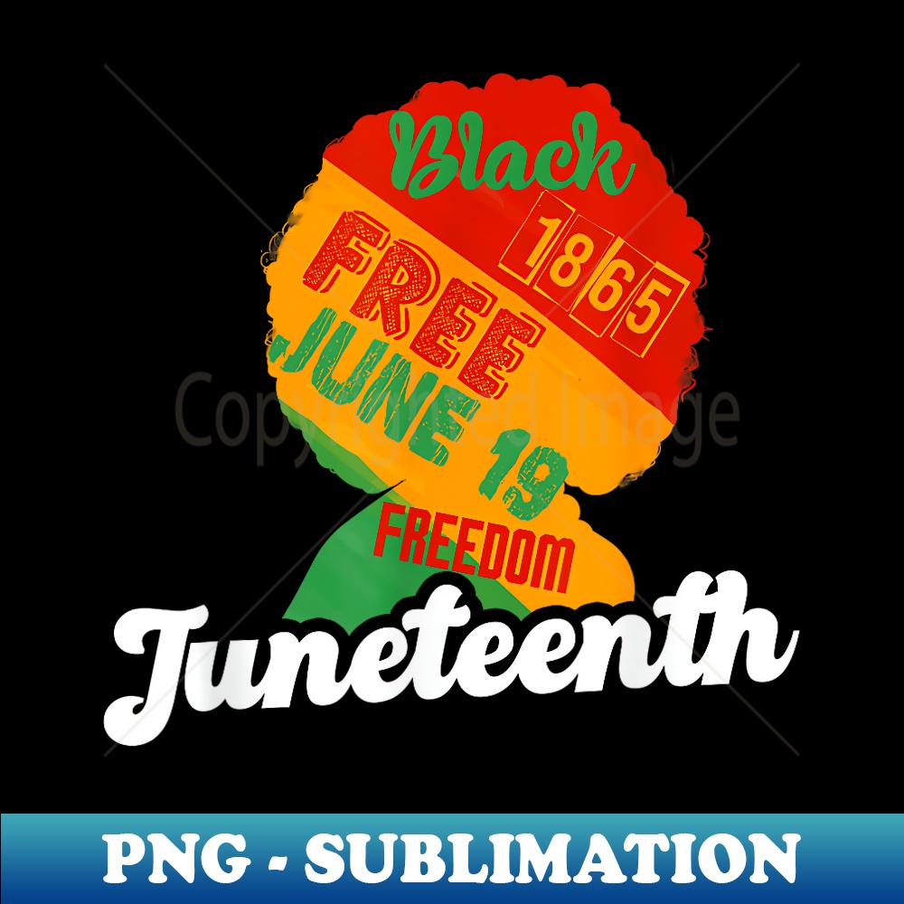 Black Free Juneteenth African Woman Freedom 1865 American - Vintage Sublimation PNG Download