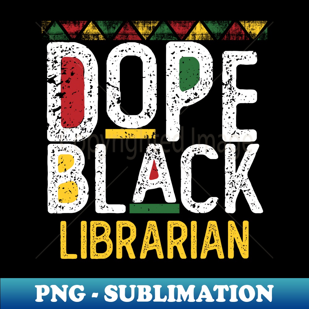 Dope Black Librarian Black History Month - Digital Sublimation Download File