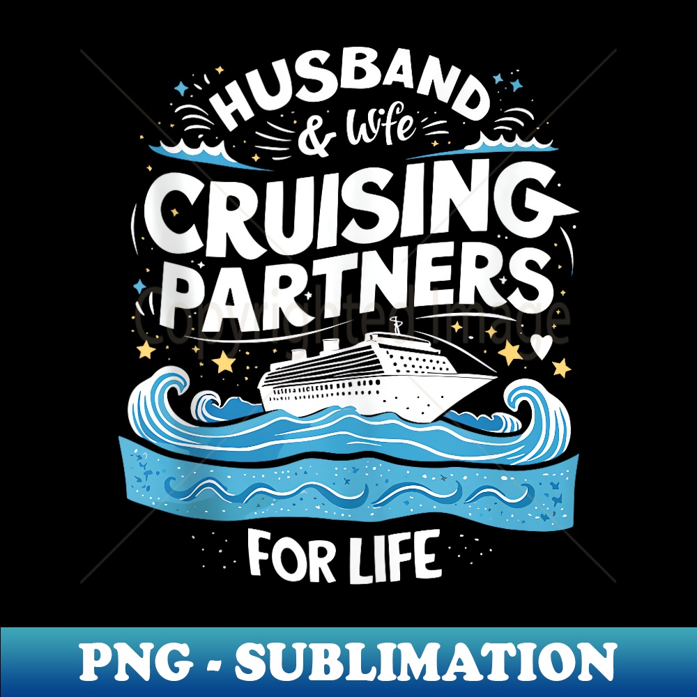 Husband Wife Cruising Partners for Life Cruise Vacation - Exclusive Sublimation Digital File