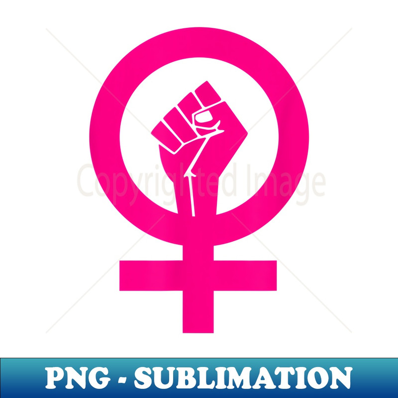 Female Symbol With Fist 's Rights Feminist - Stylish Sublimation Digital Download