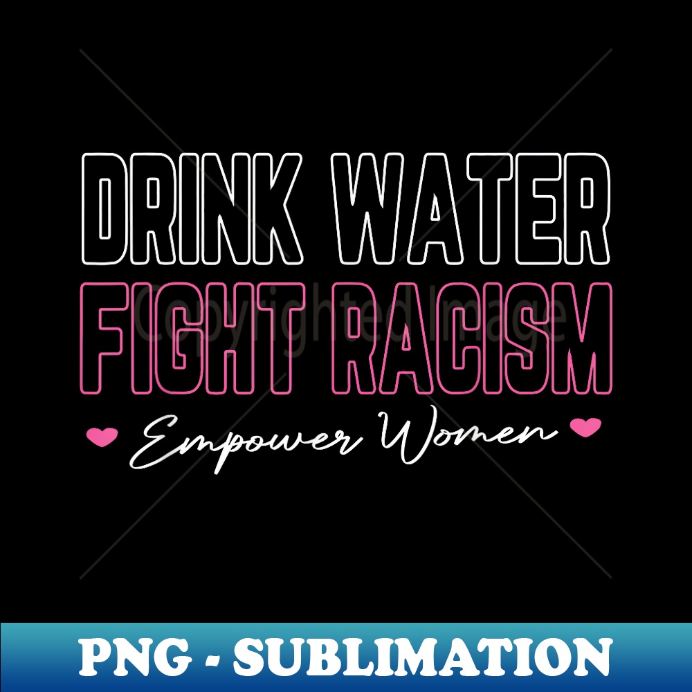 empowerd women fight racism empower women feminist - PNG Transparent Sublimation File