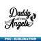 Daddy Of Two Angels - PNG Transparent Sublimation File