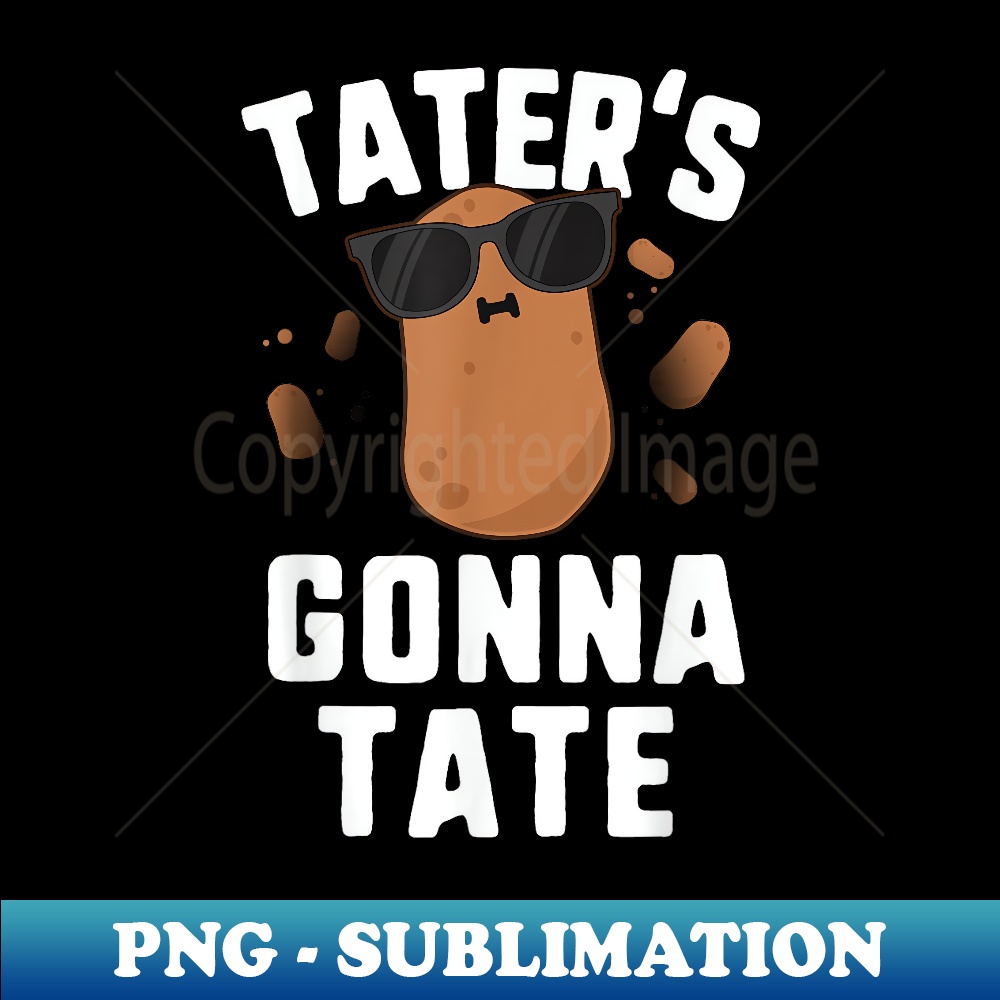 Taters Gonna Tate  Haters Gonna Hate Funny Potato 1 - Retro PNG Sublimation Digital Download