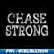 CHASE Strong Squad Family Reunion Last Name Team Custom - Premium Sublimation Digital Download