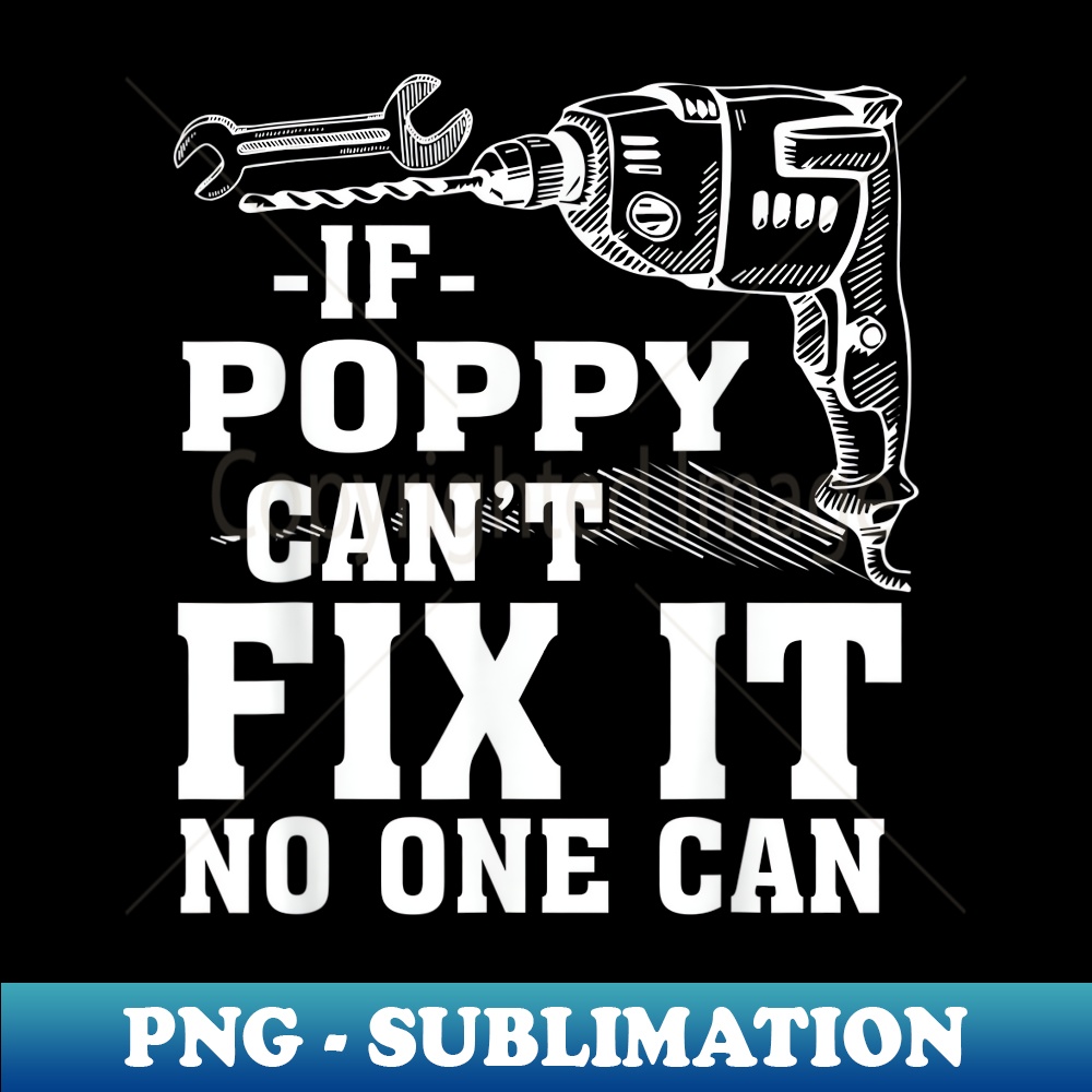If Poppy Can't Fix It No One Can - PNG Transparent Sublimation File
