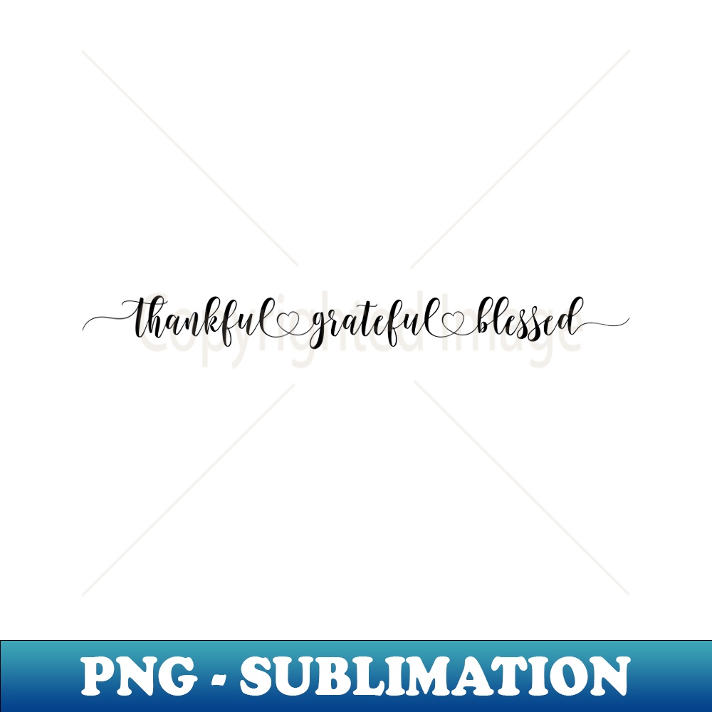 Thanksgiving Thankful Grateful Blessed 1 - Stylish Sublimation Digital Download