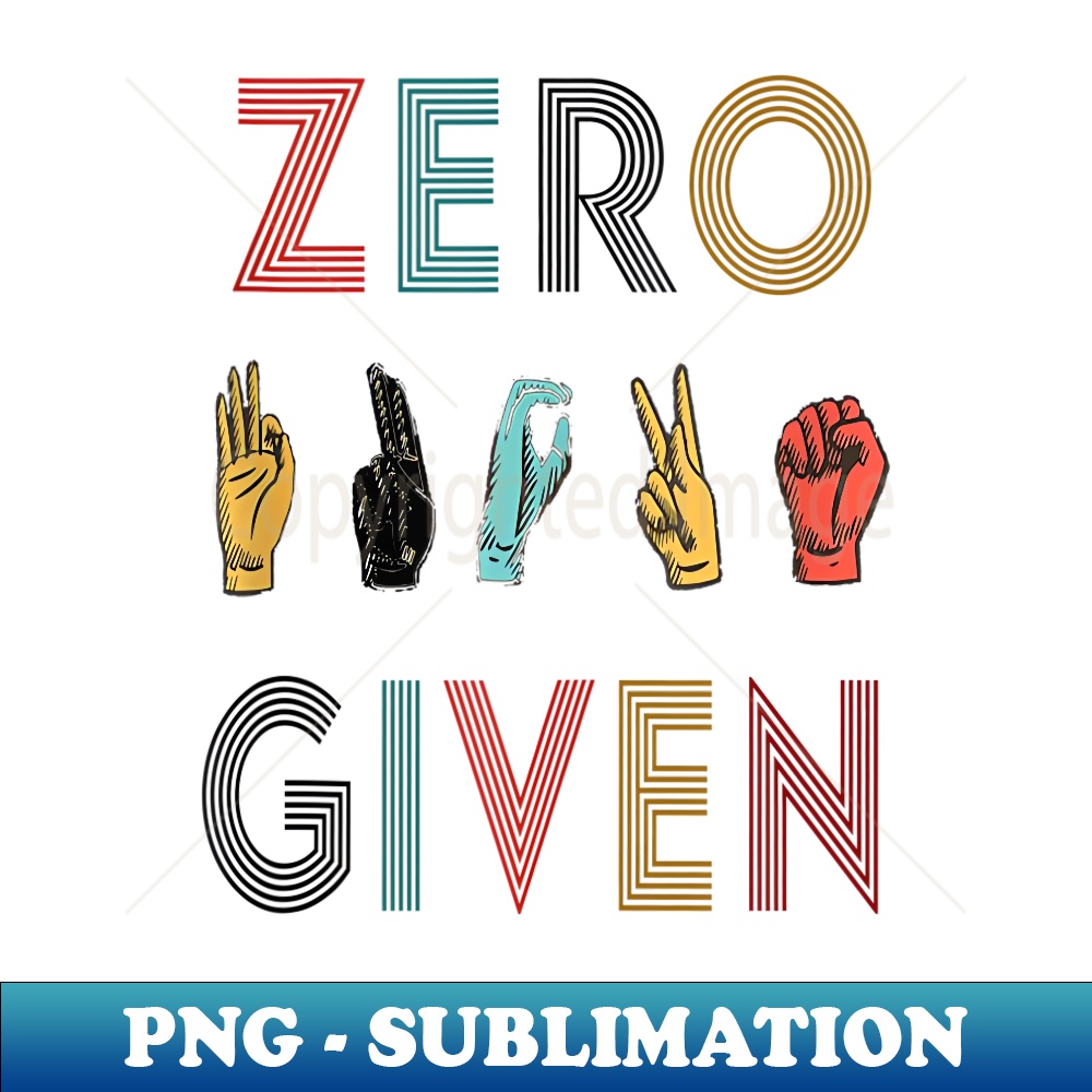 Funny Rude Zero Fucks Given Sign Language ASL Vintage Deaf - Professional Sublimation Digital Download