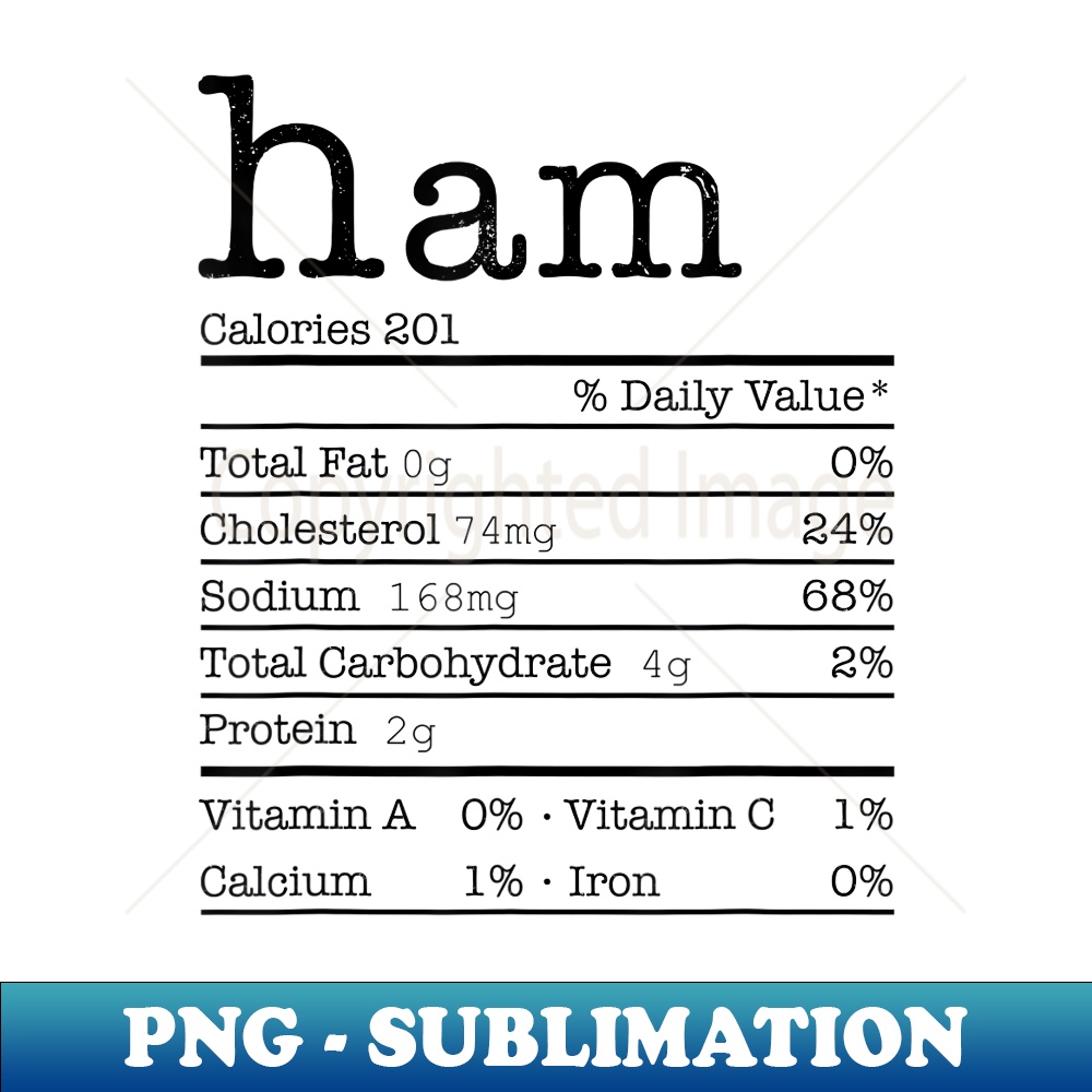 Ham Nutrition Facts Funny For Thanksgiving Christmas Food - Instant PNG Sublimation Download