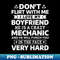 Don't Flirt With Me I Love My Boyfriend He Is A Mechanic - Exclusive PNG Sublimation Download