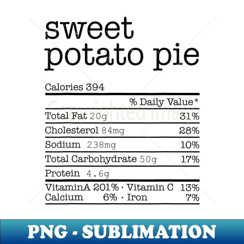 Sweet Potato Pie Nutrition Facts Thanksgiving Christmas Food - Elegant Sublimation PNG Download