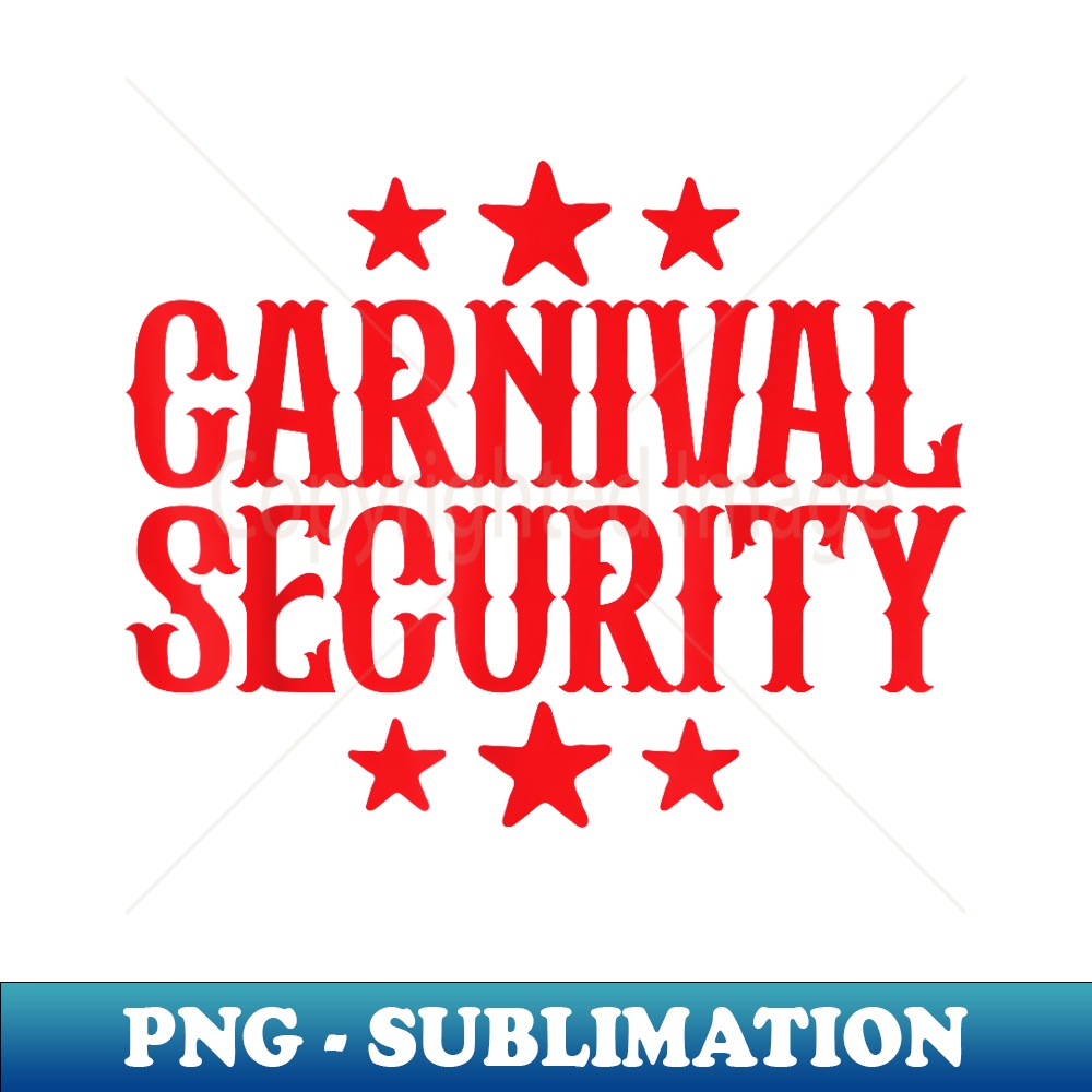 Carnival Security - Carnival Party Family Carnival Crew - Exclusive Sublimation Digital File
