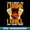 That's What I Do I Drink I Grill And I Know Things BBQ Lover 1 - Unique Sublimation PNG Download
