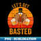 Turkey Day Let's Get Basted Thanksgiving Day 1 - Vintage Sublimation PNG Download