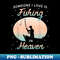 Someone I Love Is Fishing in Heaven - Trendy Sublimation Digital Download
