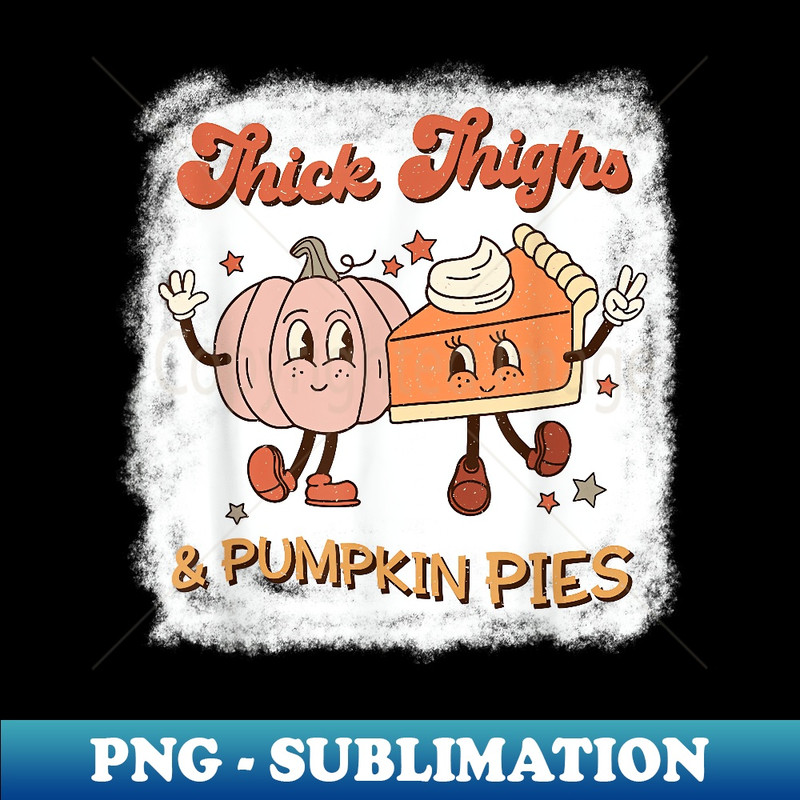 Thick Thighs & Pumpkin Pies Baby Thanksgiving Fall Matching 1 - Instant Sublimation Digital Download