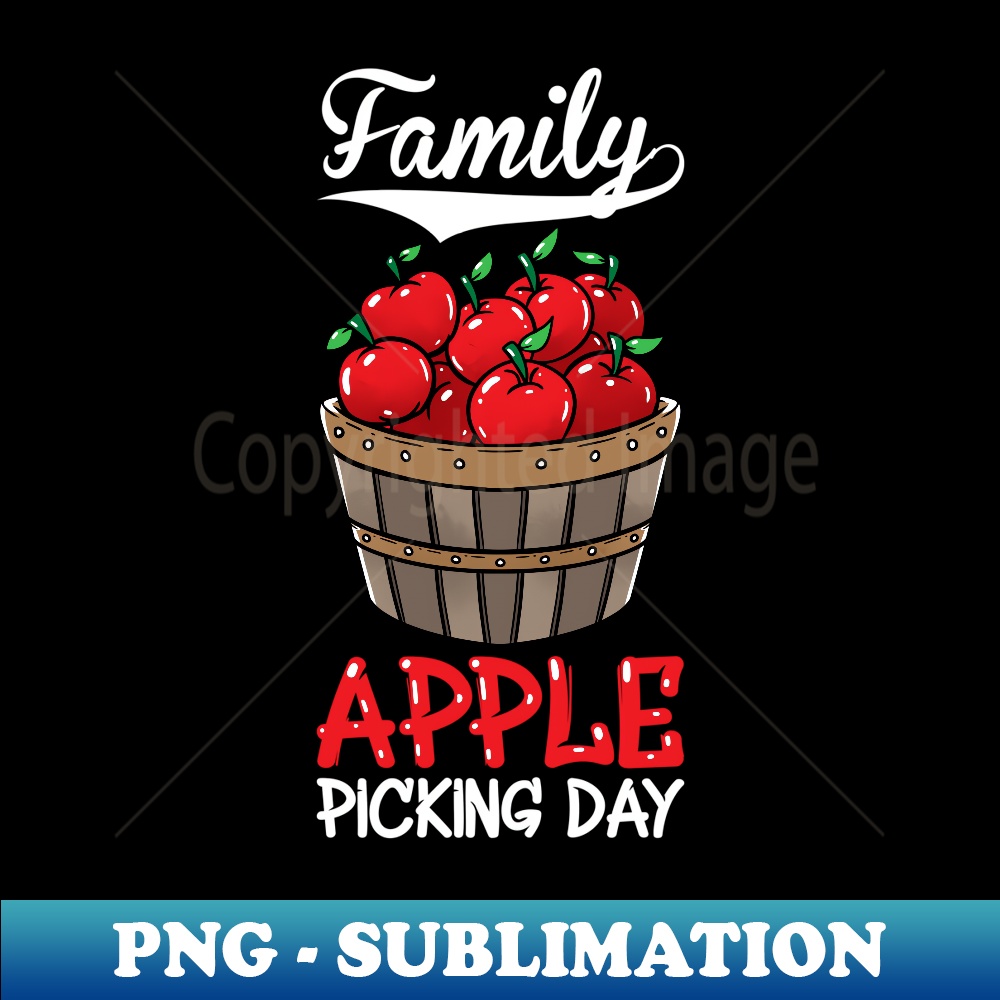 Family Apple Picking Day - Artistic Sublimation Digital File