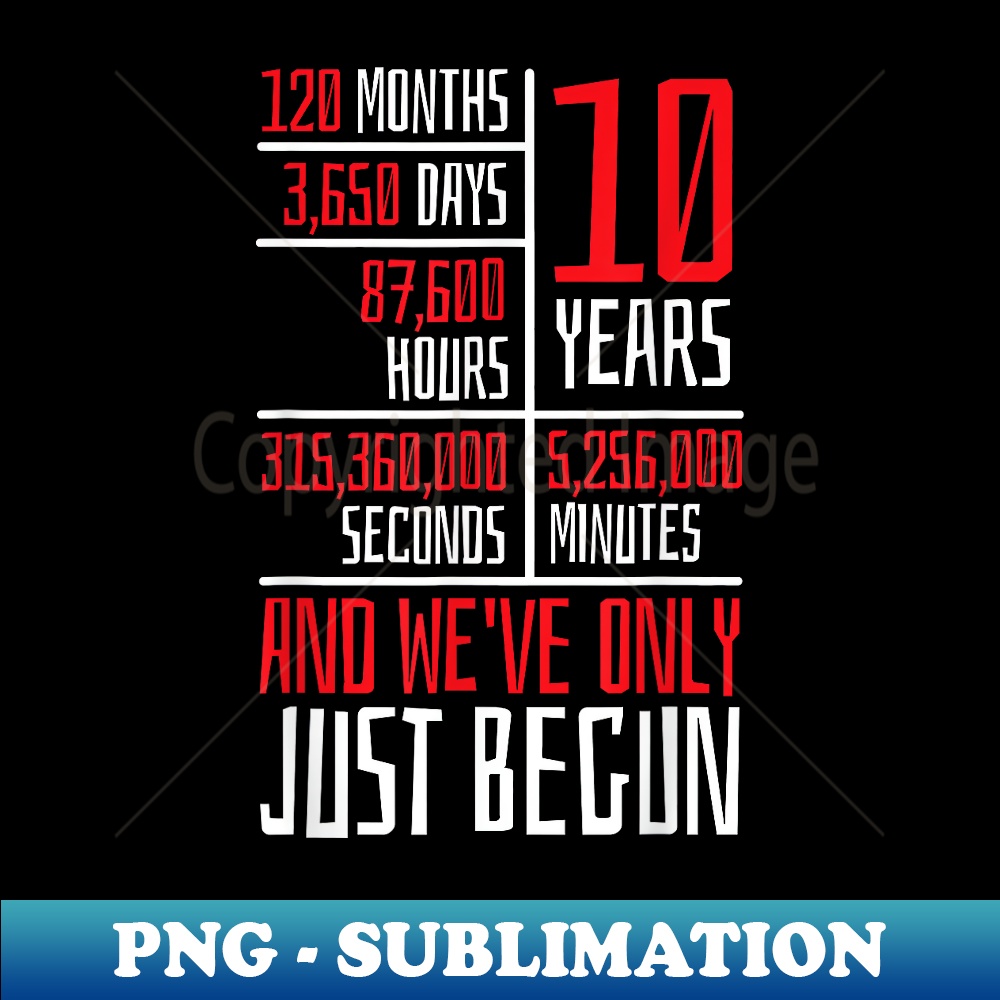 10 Year Anniversary Couple Her or Him Wedding - Modern Sublimation PNG File