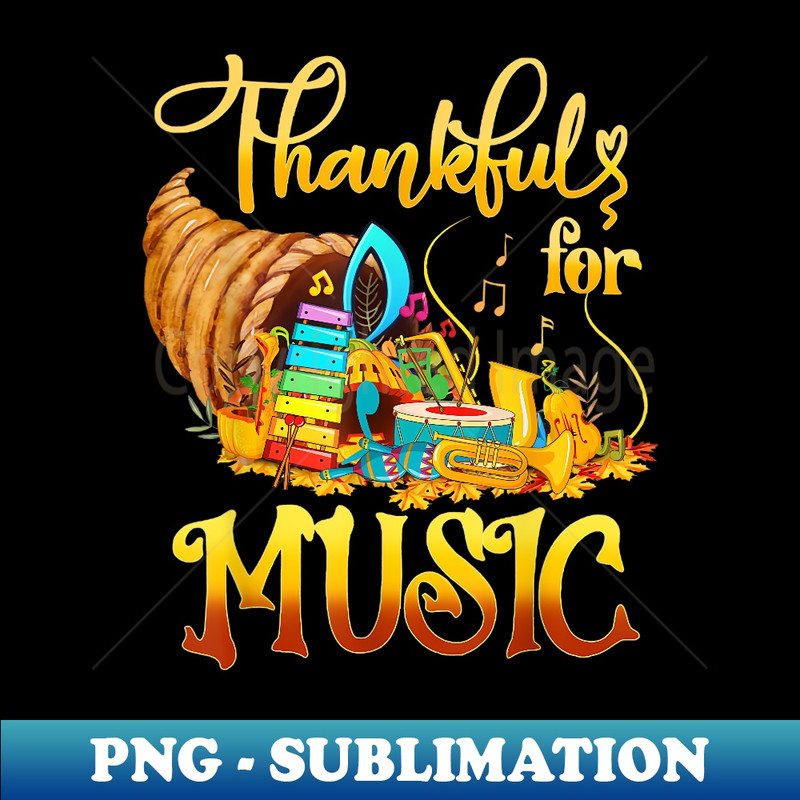 Music Teachers Thankful For Music Thanksgiving Music Notes - Unique Sublimation PNG Download