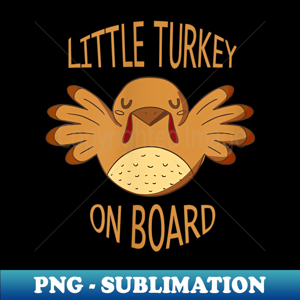 Thanksgiving Pregnancy Announcement Lil Turkey On Board 1 - PNG Transparent Sublimation File