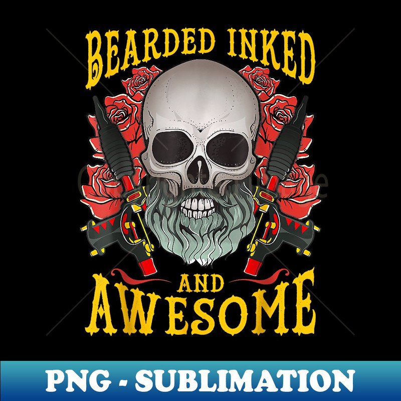 Bearded Inked And Awesome For Tattooed Dad Chubby Bearded - Elegant Sublimation PNG Download