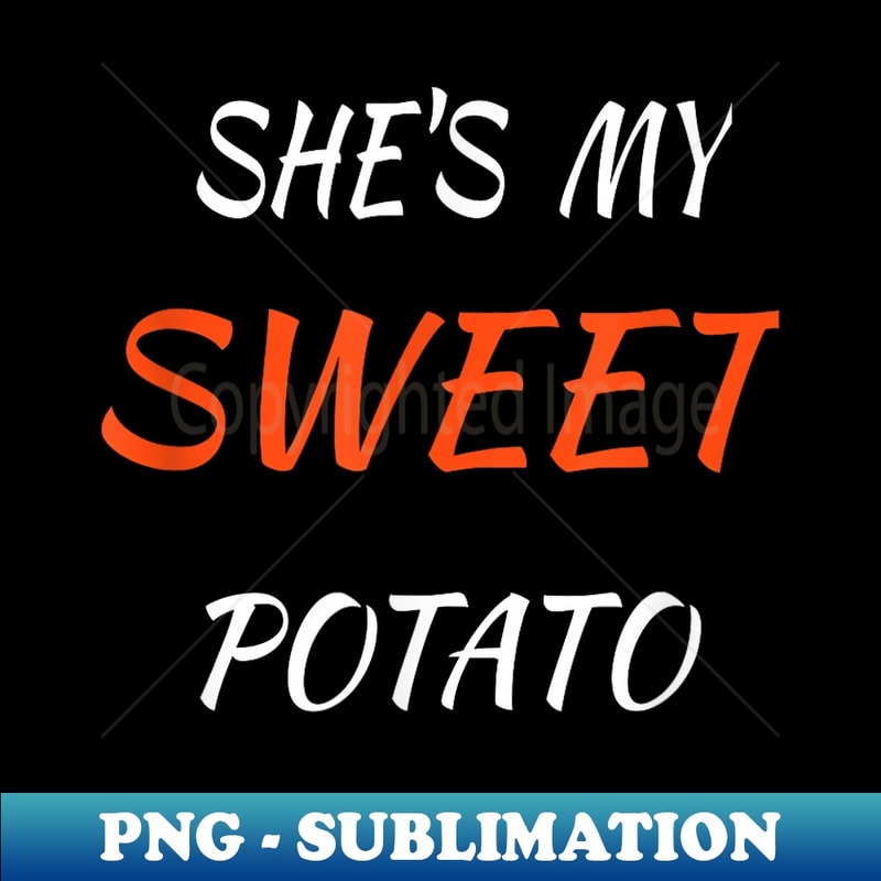 Thanksgiving Couples s She's My Sweet Potato I Yam Set 1 - Creative Sublimation PNG Download